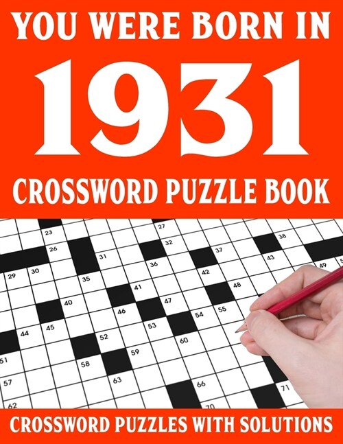 Crossword Puzzle Book: You Were Born In 1931: Crossword Puzzle Book for Adults With Solutions (Paperback)