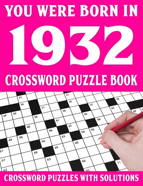 Crossword Puzzle Book: You Were Born In 1932: Crossword Puzzle Book for Adults With Solutions (Paperback)