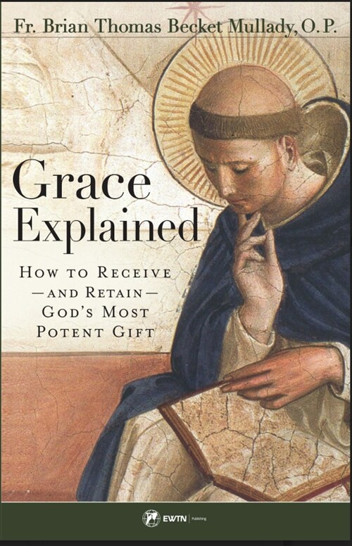 Grace Explained: How to Receive - And Retain - Gods Most Potent Gift (Paperback)