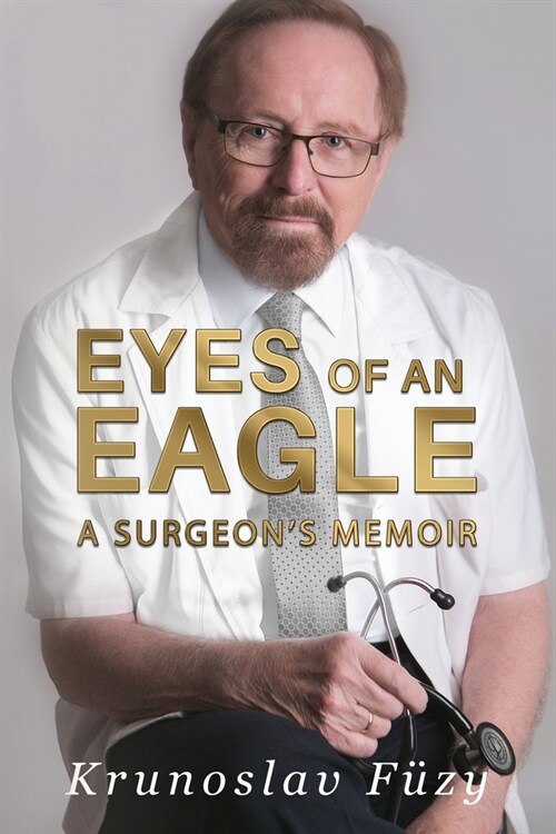 Eyes of an Eagle: A Surgeons Memoir (Paperback)