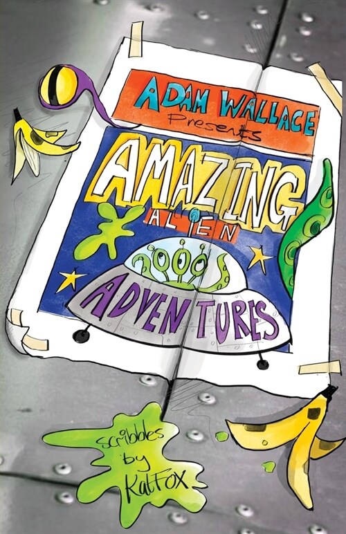 Adam Wallace Presents ... Amazing Alien Adventures! (Paperback)