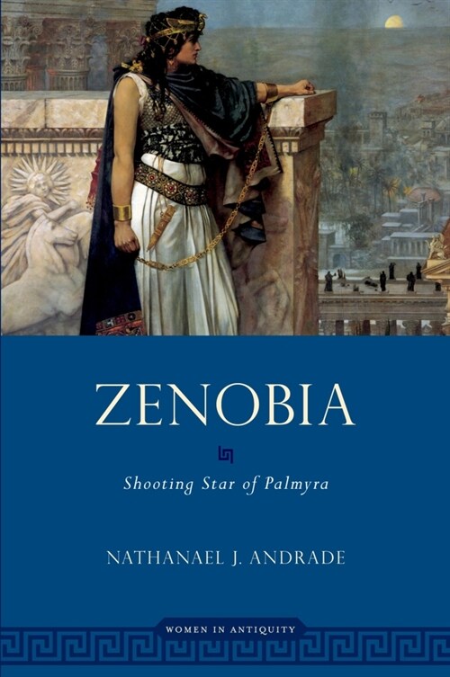 Zenobia: Shooting Star of Palmyra (Paperback)