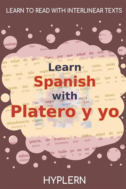 Learn Spanish with Platero y yo: Interlinear Spanish to English (Paperback)