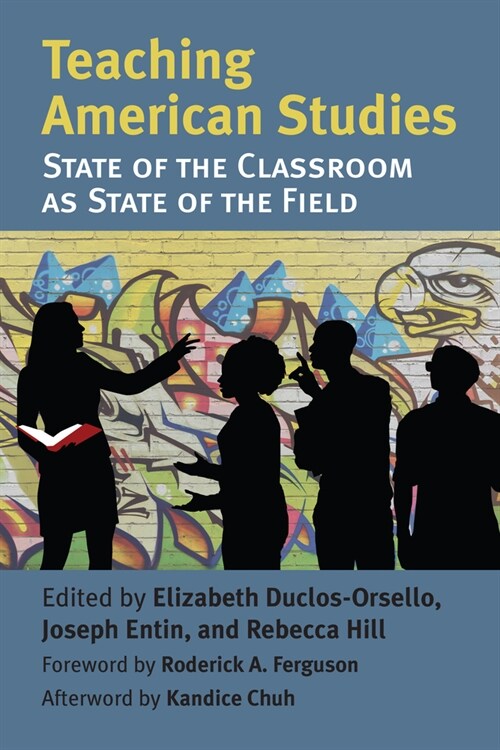 Teaching American Studies: The State of the Classroom as State of the Field (Paperback)