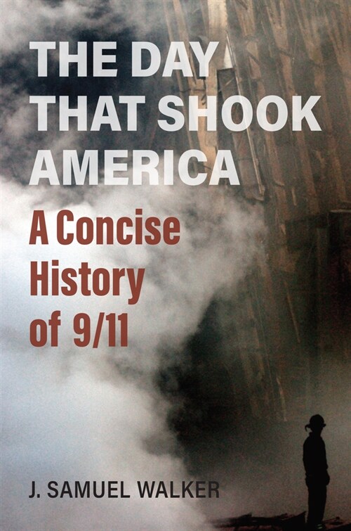 The Day That Shook America: A Concise History of 9/11 (Hardcover)