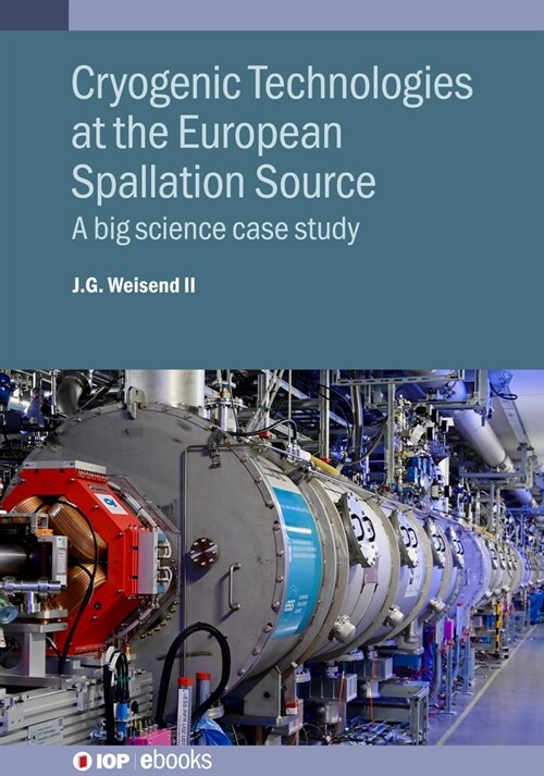 Cryogenic Technologies at the European Spallation Source : A Big Science Case Study (Hardcover)