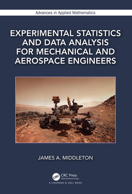 Experimental Statistics and Data Analysis for Mechanical and Aerospace Engineers (Hardcover)
