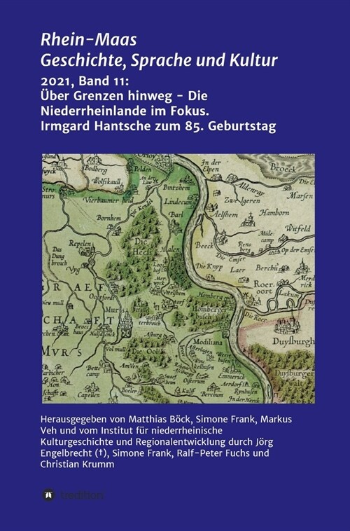 ?er Grenzen hinweg - Die Niederrheinlande im Fokus: Festschrift f? Prof. Irmgard Hantsche zum 85. Geburtstag (Hardcover)