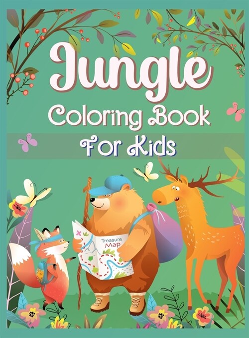 Jungle Coloring Book for Kids: Fantastic Coloring and Activity Book with Wild Animals and Jungle Animals For Children, Toddlers and Kids Unique Wild (Hardcover)