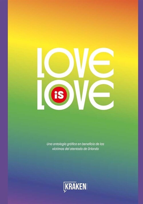 Love Is Love: una antolog? gr?ica en beneficio de las v?timas del atentado de Orlando (Paperback)