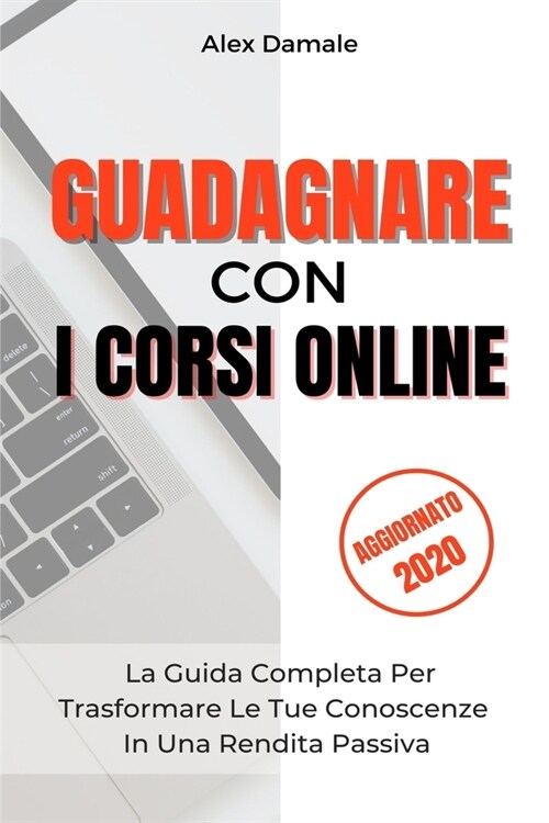 Guadagnare Con i Corsi Online (Paperback)