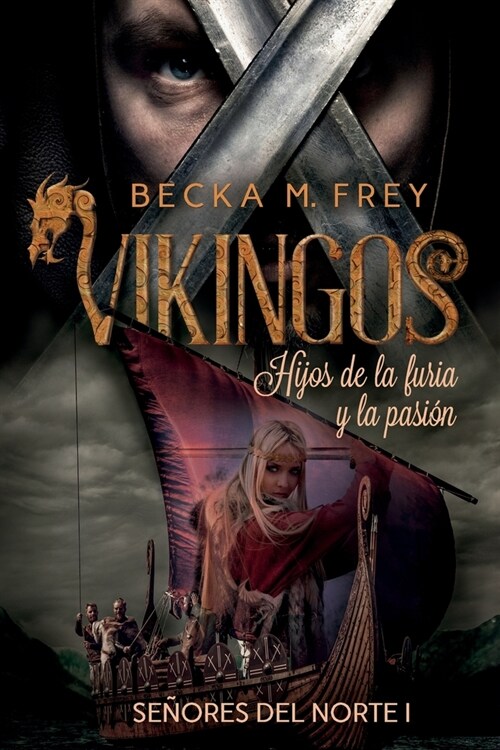 Vikingos: Hijos de la furia y la pasi?: Novela de romance hist?ico, de er?ica y de Vikingos. (Paperback)