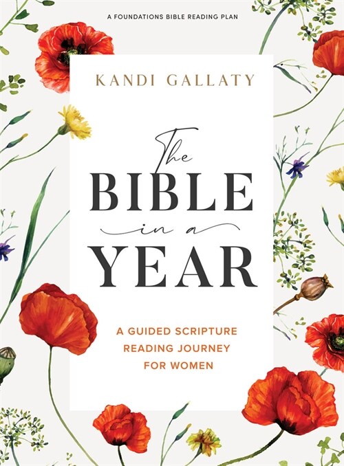 The Bible in a Year - Bible Study Book: A Guided Scripture Reading Journey for Women (Paperback)