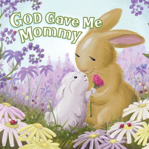 God Gave Me Mommy (Board Books)