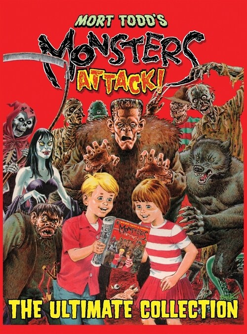 Mort Todds Monsters Attack!: The Ultimate Collection (Hardcover)