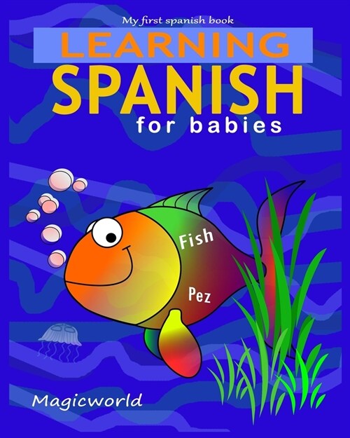 Learning spanish for babies: My first spanish book (Paperback)