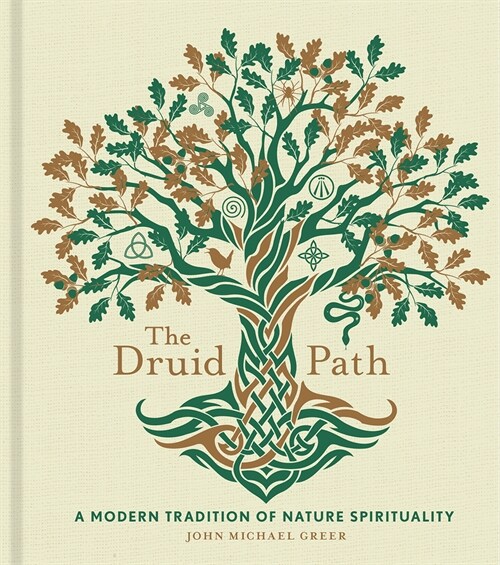 The Druid Path: A Modern Tradition of Nature Spirituality Volume 11 (Hardcover)