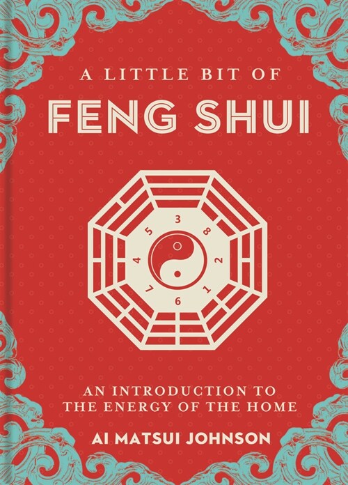 A Little Bit of Feng Shui: An Introduction to the Energy of the Home (Hardcover)