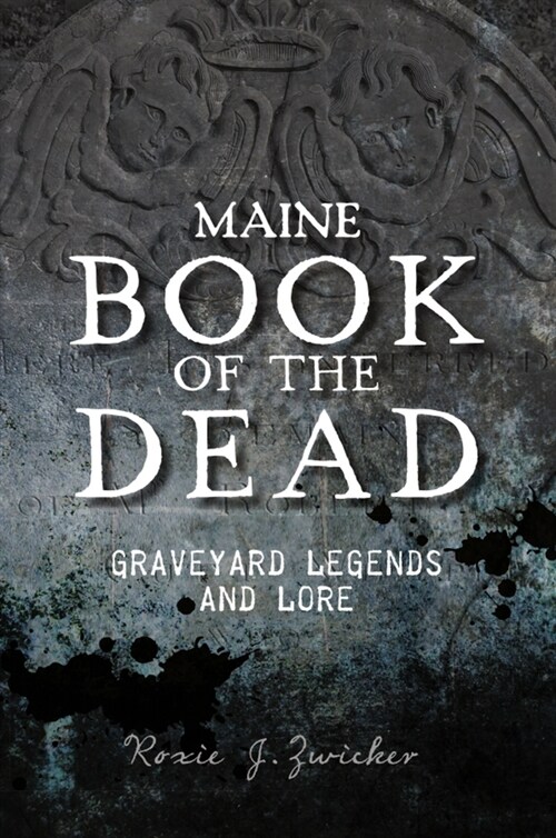 Maine Book of the Dead: Graveyard Legends and Lore (Paperback)