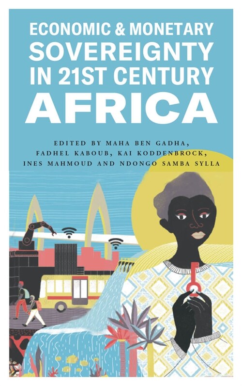 Economic and Monetary Sovereignty in 21st Century Africa (Paperback)