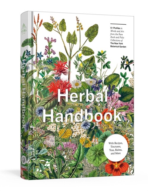 Herbal Handbook: 50 Profiles in Words and Art from the Rare Book Collections of the New York Botanical Garden (Hardcover)