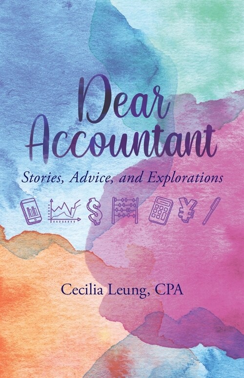 Dear Accountant: Stories, Advice, and Explorations (Paperback)