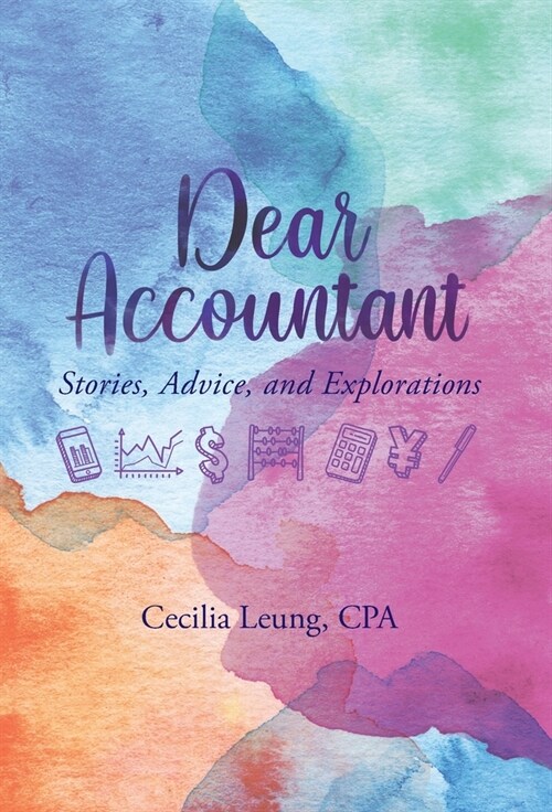 Dear Accountant: Stories, Advice, and Explorations (Hardcover)