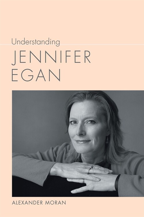 Understanding Jennifer Egan (Hardcover)
