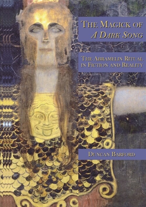 The Magick of A Dark Song: The Abramelin Ritual in Fiction and Reality (Paperback)