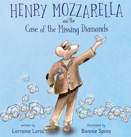 Henry Mozzarella and the Case of the Missing Diamonds (Hardcover)