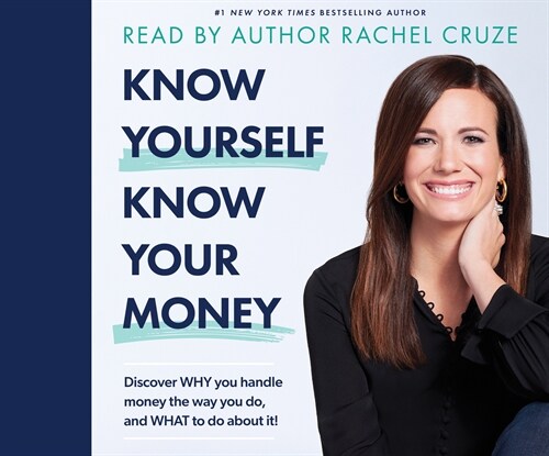 Know Yourself, Know Your Money: Discover Why You Handle Money the Way You Do, and What to Do about It! (Audio CD)