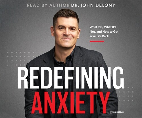 Redefining Anxiety: What It Is, What It Isnt, and How to Get Your Life Back (MP3 CD)