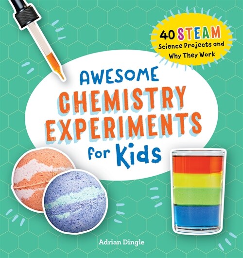 Awesome Chemistry Experiments for Kids: 40 Steam Science Projects and Why They Work (Paperback)