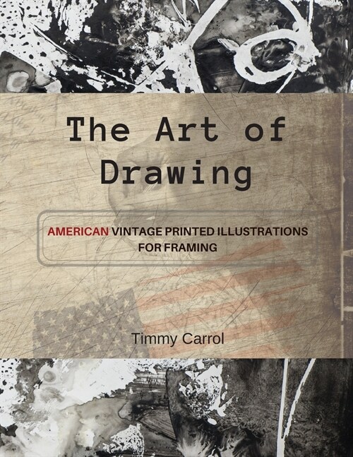 The Art of Drawing: American vintage printed illustrations for framing. (Paperback)