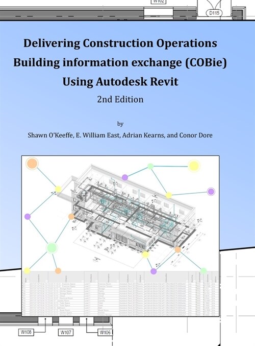 Delivering COBie Using Autodesk Revit (2nd Edition) (Library Edition) (Hardcover)