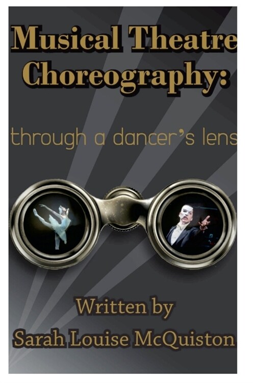 Musical Theatre Choreography: Through A Dancers Lens (Paperback)