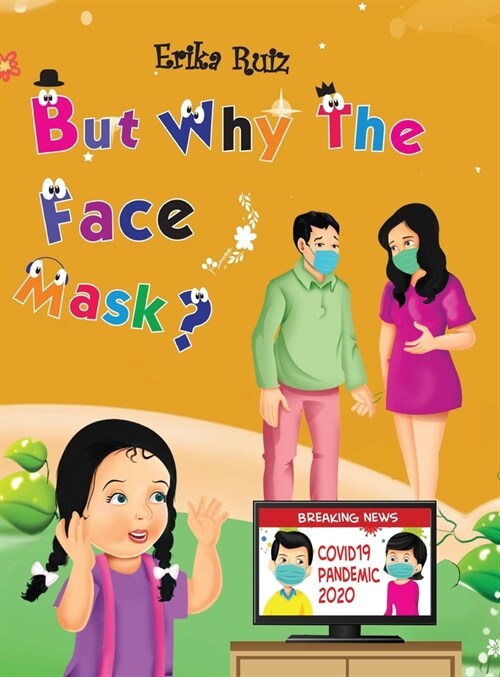 But Why The Face Mask? (Hardcover)