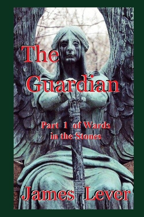 The Guardian: Wards in the Stones (Part 1) (Paperback)