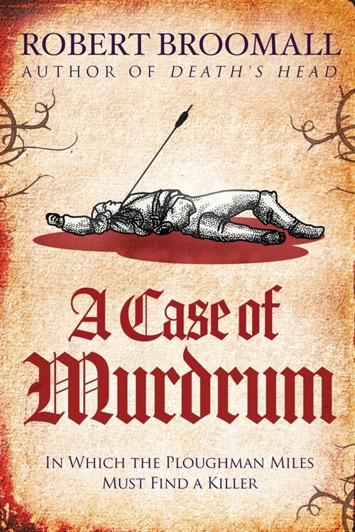 A Case of Murdrum: In Which the Ploughman Miles Must Find a Killer (Paperback)