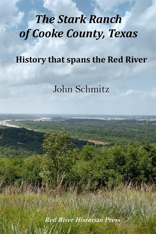 The Stark Ranch of Cooke County, Texas: History that Spans the Red River (Paperback)