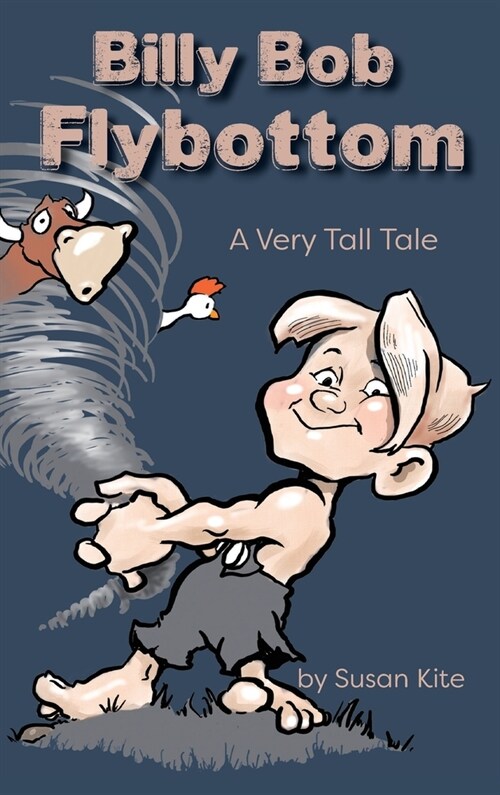 Billy Bob Flybottom: A Very Tall Tale (Hardcover)