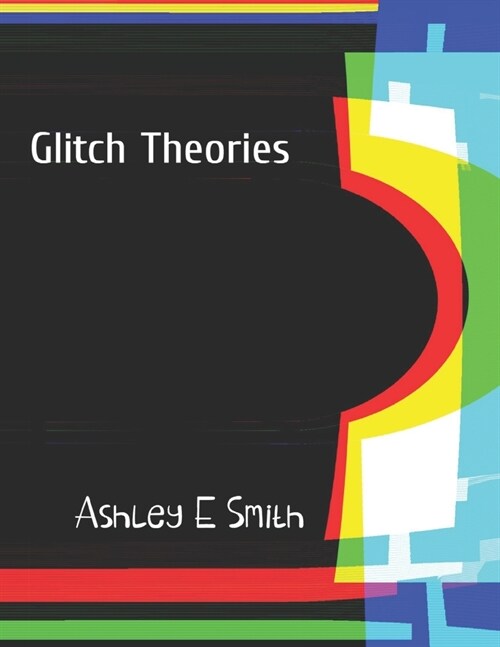 Glitch Theories (Paperback)