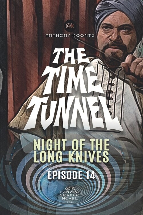 The Time Tunnel - Night of the Long Lives (Paperback)