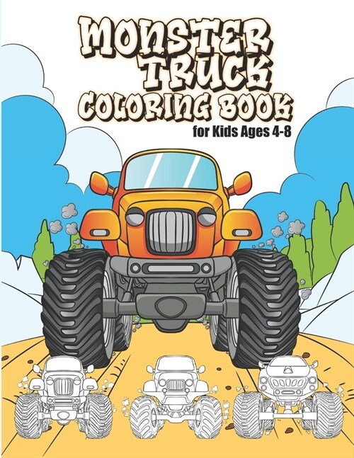 Monster Truck Coloring Book for Kids Ages 4-8: 30 Original Big Monster Trucks Illustrations for Boys and Girls (Paperback)