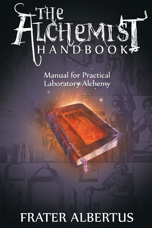 Alchemists Handbook: Manual for Practical Laboratory Alchemy (Paperback)