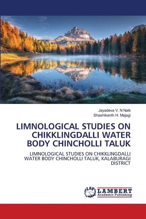 Limnological Studies on Chikklingdalli Water Body Chincholli Taluk (Paperback)