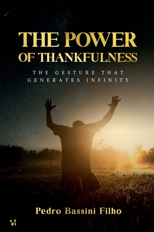 The Power of Thankfulness: The gesture that generates infinity (Paperback)