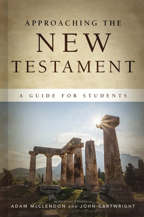 Approaching the New Testament: A Guide for Students (Hardcover)