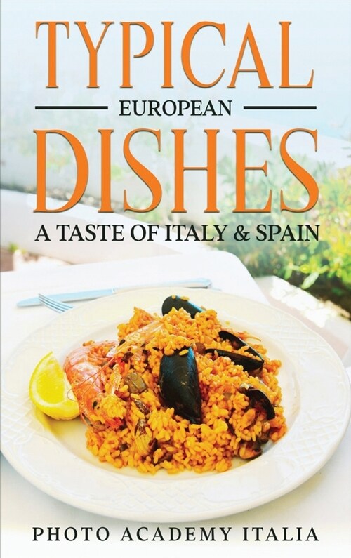 Typical European Dishes: A Taste of Italy and Spain (Hardcover)