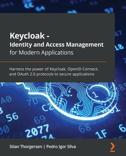 [중고] Keycloak - Identity and Access Management for Modern Applications : Harness the power of Keycloak, OpenID Connect, and OAuth 2.0 protocols to sec (Paperback)